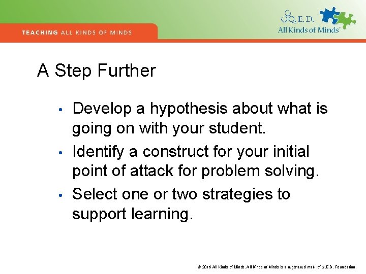 A Step Further • • • Develop a hypothesis about what is going on
