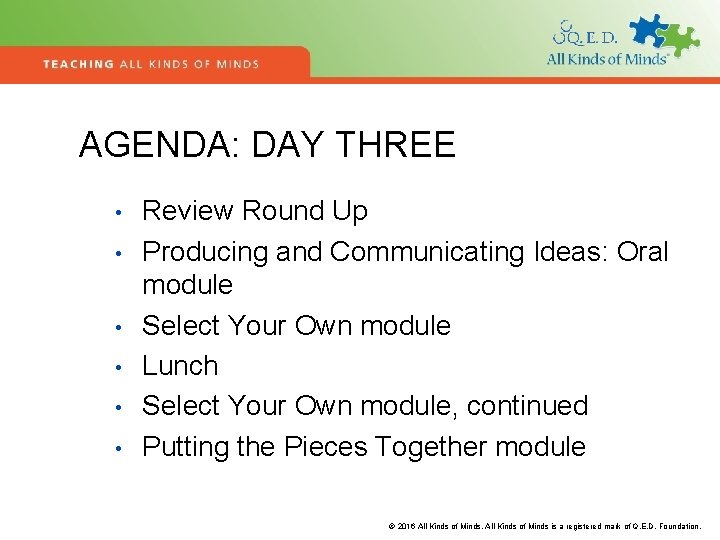 AGENDA: DAY THREE • • • Review Round Up Producing and Communicating Ideas: Oral