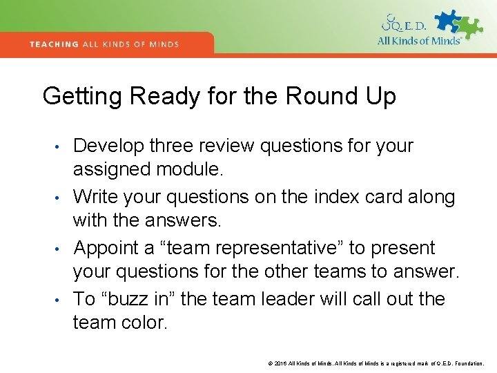 Getting Ready for the Round Up • • Develop three review questions for your