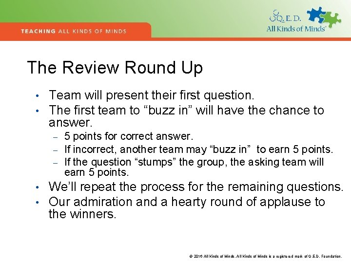 The Review Round Up • • Team will present their first question. The first