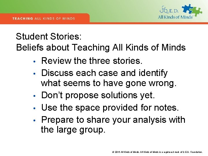 Student Stories: Beliefs about Teaching All Kinds of Minds • Review the three stories.