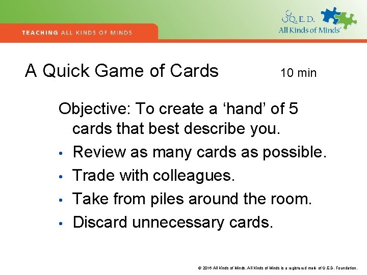 A Quick Game of Cards 10 min Objective: To create a ‘hand’ of 5