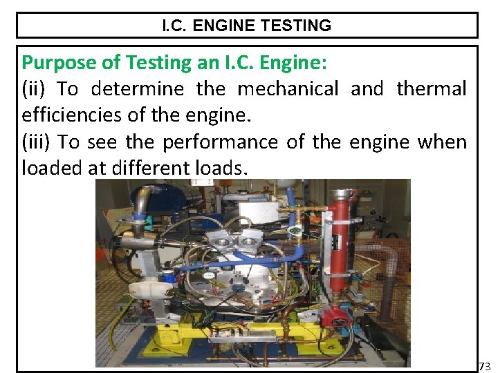 I. C. ENGINE TESTING Purpose of Testing an I. C. Engine: (ii) To determine