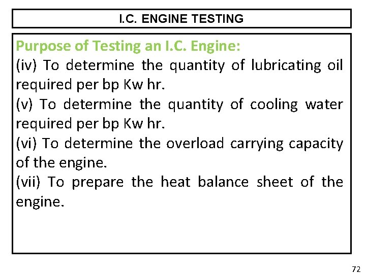 I. C. ENGINE TESTING Purpose of Testing an I. C. Engine: (iv) To determine