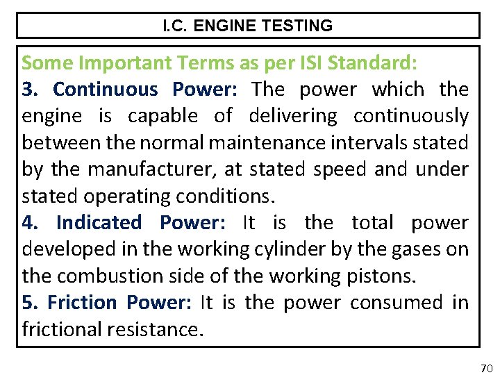 I. C. ENGINE TESTING Some Important Terms as per ISI Standard: 3. Continuous Power: