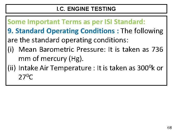 I. C. ENGINE TESTING Some Important Terms as per ISI Standard: 9. Standard Operating