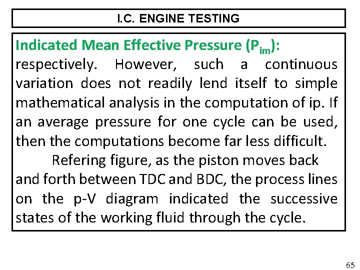 I. C. ENGINE TESTING Indicated Mean Effective Pressure (Pim): respectively. However, such a continuous
