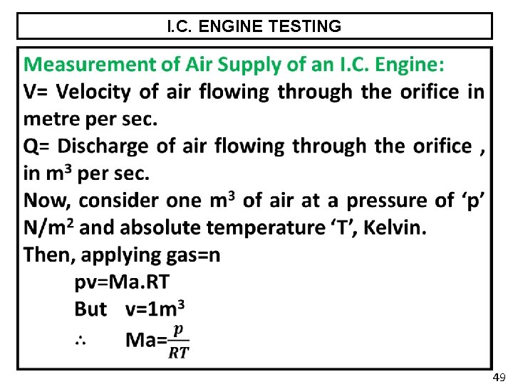 I. C. ENGINE TESTING 49 