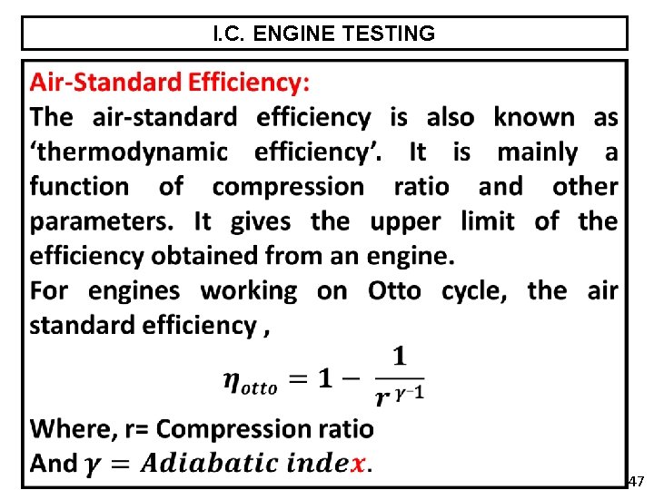 I. C. ENGINE TESTING 47 