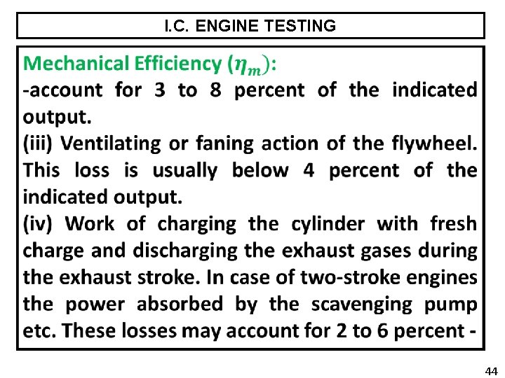 I. C. ENGINE TESTING 44 