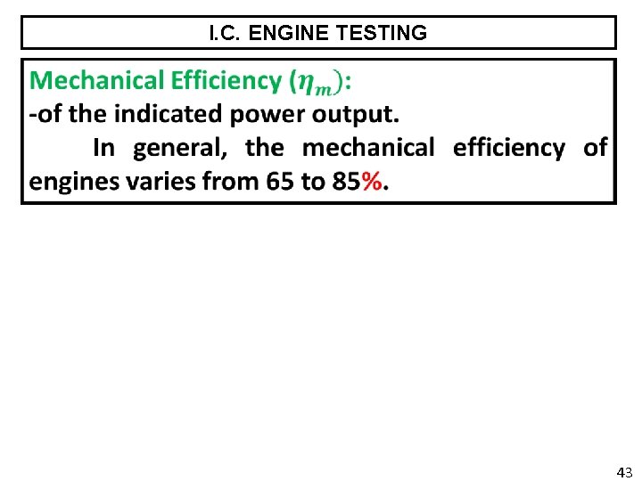 I. C. ENGINE TESTING 43 