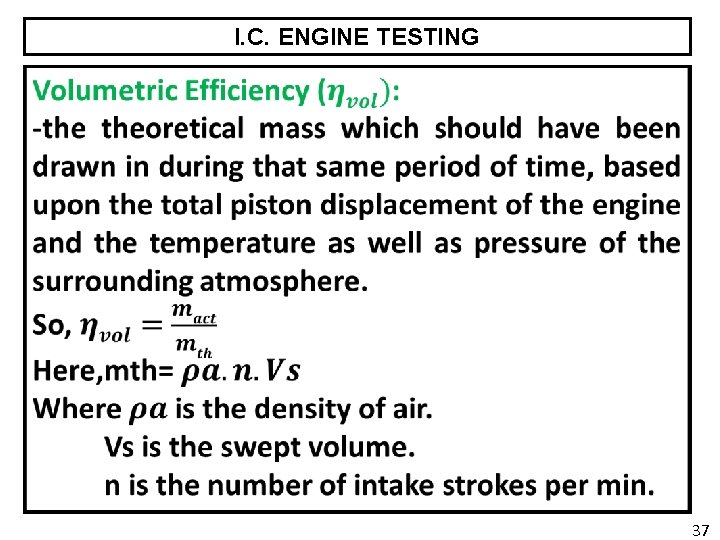 I. C. ENGINE TESTING 37 