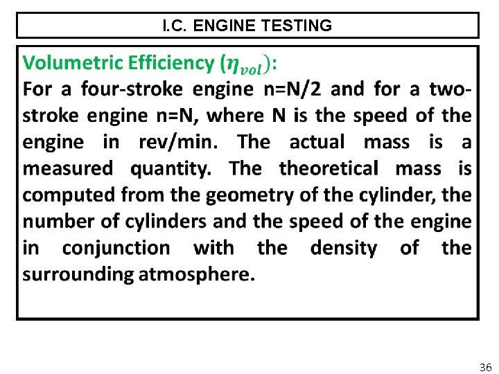 I. C. ENGINE TESTING 36 