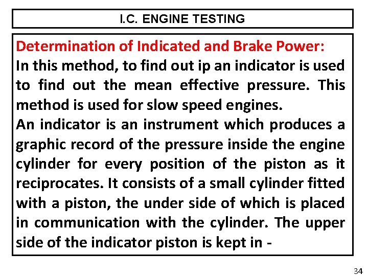 I. C. ENGINE TESTING Determination of Indicated and Brake Power: In this method, to