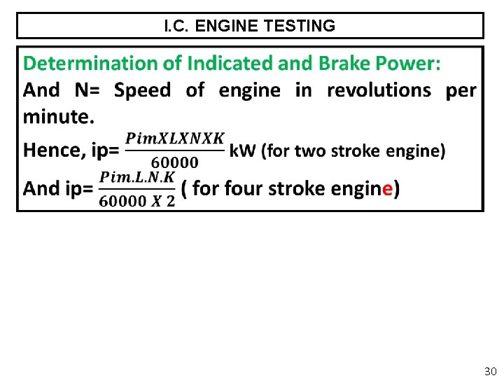 I. C. ENGINE TESTING 30 