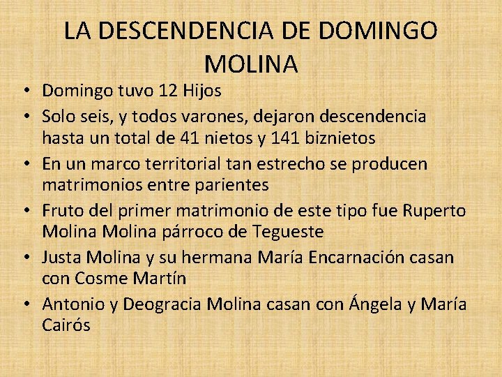 LA DESCENDENCIA DE DOMINGO MOLINA • Domingo tuvo 12 Hijos • Solo seis, y