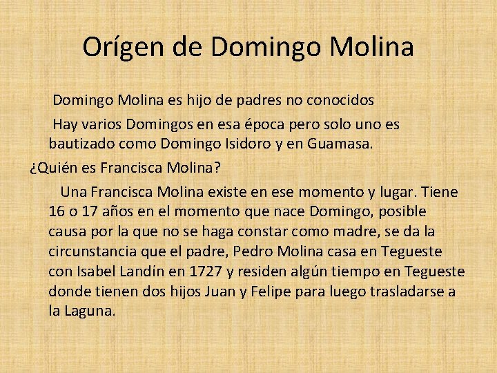 Orígen de Domingo Molina es hijo de padres no conocidos Hay varios Domingos en