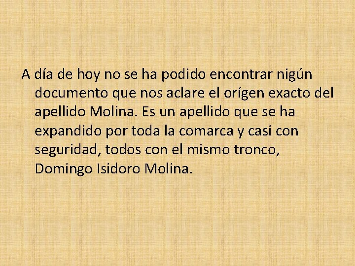 A día de hoy no se ha podido encontrar nigún documento que nos aclare