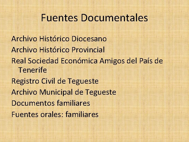 Fuentes Documentales Archivo Histórico Diocesano Archivo Histórico Provincial Real Sociedad Económica Amigos del País
