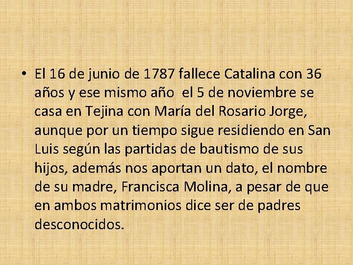  • El 16 de junio de 1787 fallece Catalina con 36 años y