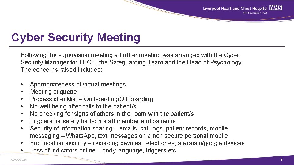 Cyber Security Meeting Following the supervision meeting a further meeting was arranged with the