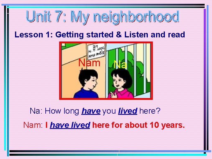 Lesson 1: Getting started & Listen and read Nam Na Na: How long have