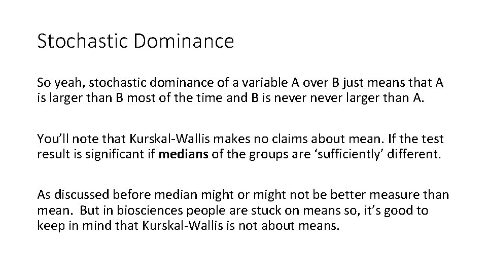 Stochastic Dominance So yeah, stochastic dominance of a variable A over B just means