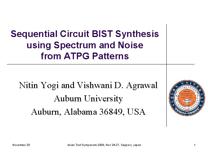 Sequential Circuit BIST Synthesis using Spectrum and Noise from ATPG Patterns Nitin Yogi and