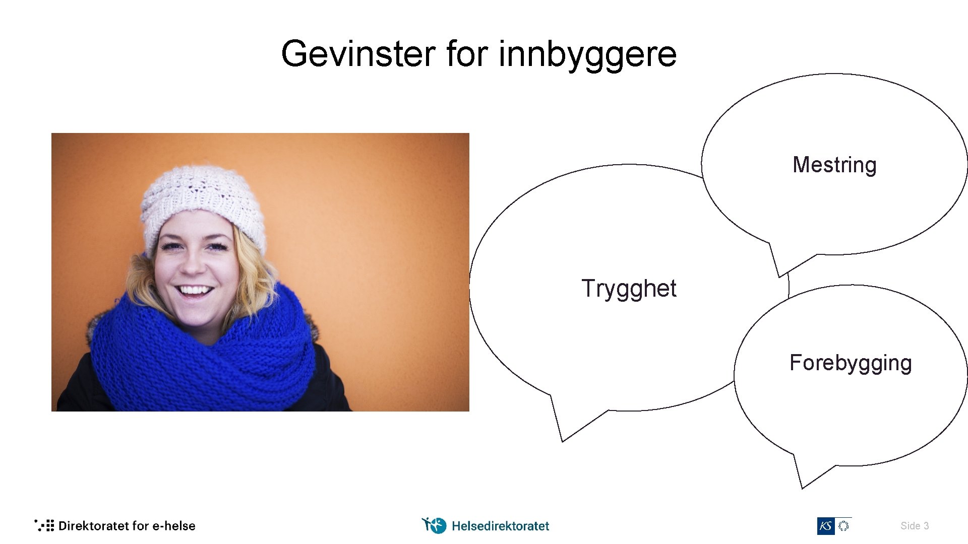 Gevinster for innbyggere Mestring Trygghet Forebygging Side 3 