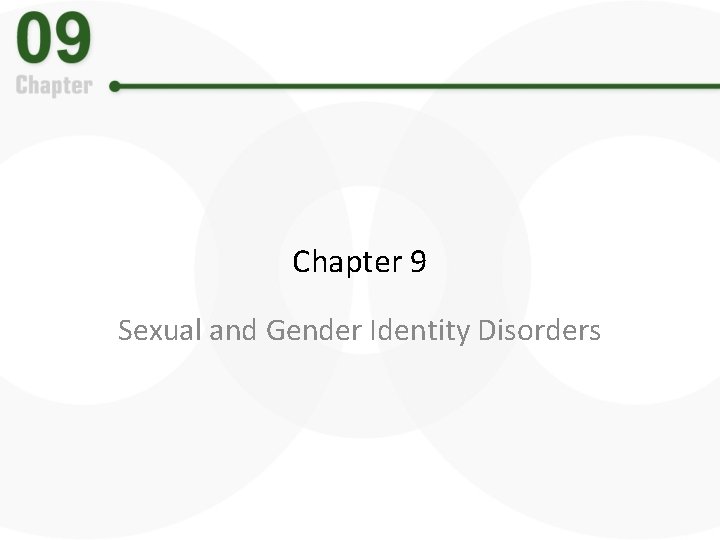Chapter 9 Sexual and Gender Identity Disorders Sexual