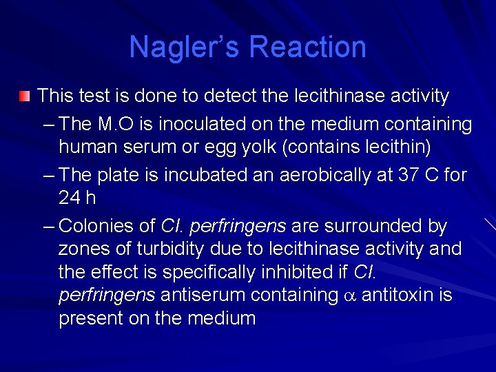 Nagler’s Reaction This test is done to detect the lecithinase activity – The M.