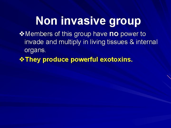 Non invasive group v. Members of this group have no power to invade and