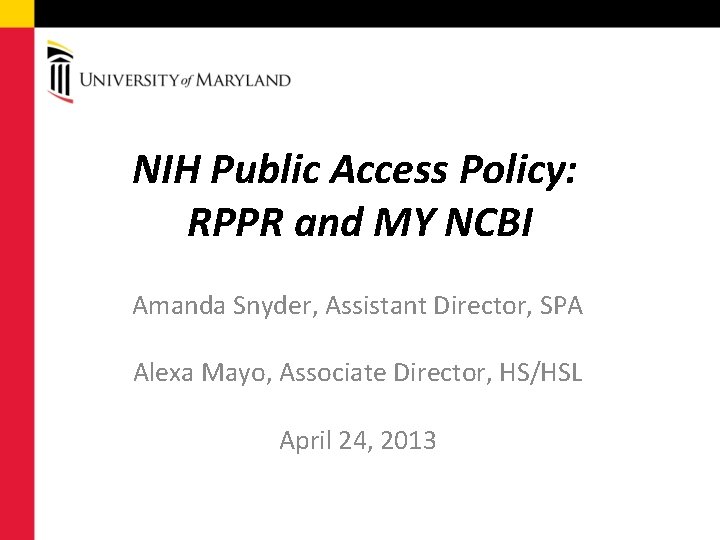 NIH Public Access Policy: RPPR and MY NCBI Amanda Snyder, Assistant Director, SPA Alexa