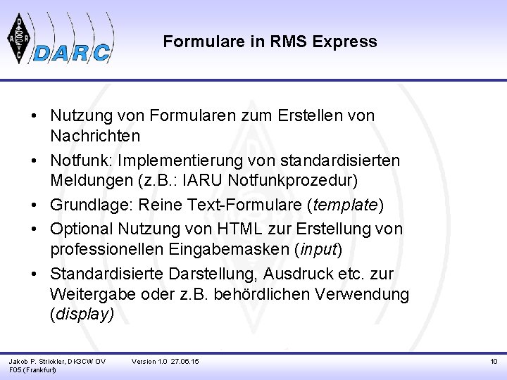 Formulare in RMS Express • Nutzung von Formularen zum Erstellen von Nachrichten • Notfunk: