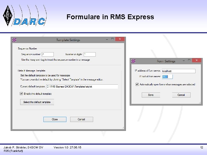 Formulare in RMS Express Jakob P. Strickler, DK 3 CW OV F 05 (Frankfurt)