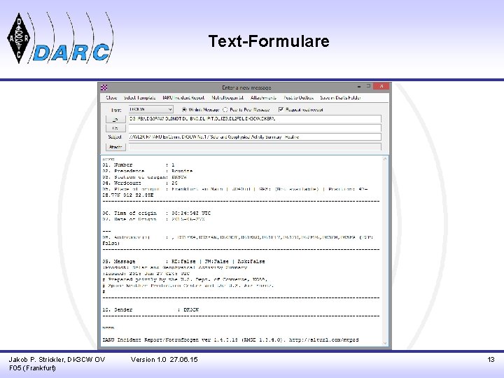 Text-Formulare Jakob P. Strickler, DK 3 CW OV F 05 (Frankfurt) Version 1. 0