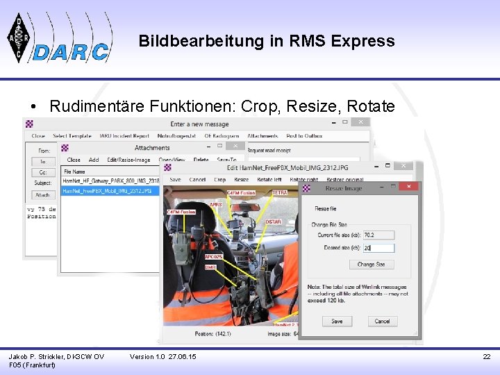 Bildbearbeitung in RMS Express • Rudimentäre Funktionen: Crop, Resize, Rotate Jakob P. Strickler, DK