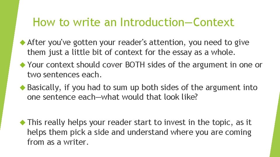 How to write an Introduction—Context After you've gotten your reader's attention, you need to