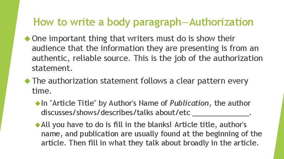 How to write a body paragraph—Authorization One important thing that writers must do is