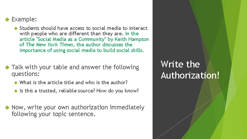  Example: Students should have access to social media to interact with people who