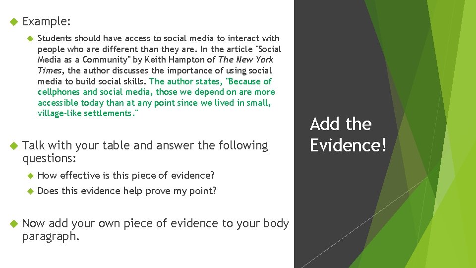  Example: Students should have access to social media to interact with people who