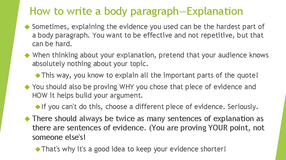 How to write a body paragraph—Explanation Sometimes, explaining the evidence you used can be