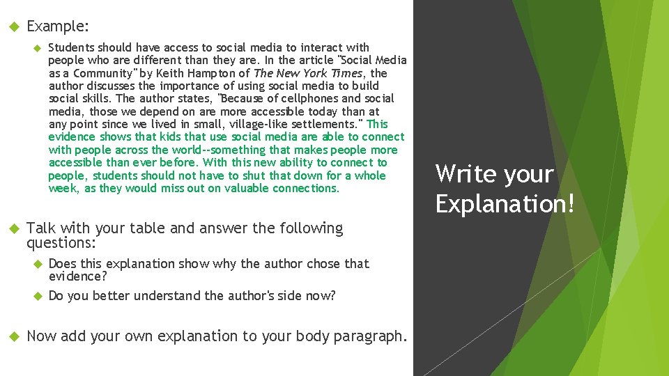  Example: Students should have access to social media to interact with people who