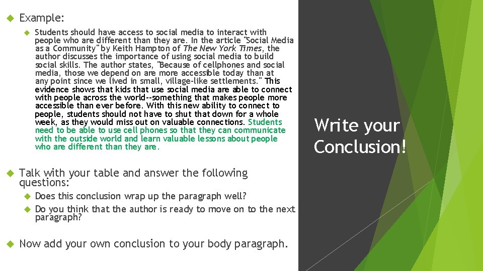  Example: Students should have access to social media to interact with people who