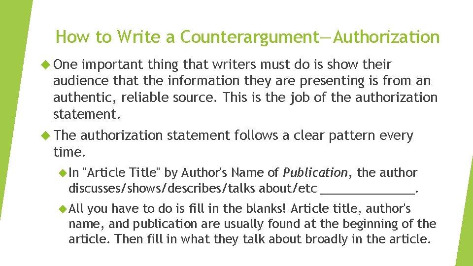 How to Write a Counterargument—Authorization One important thing that writers must do is show