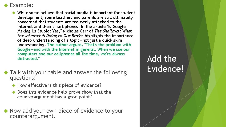  Example: While some believe that social media is important for student development, some