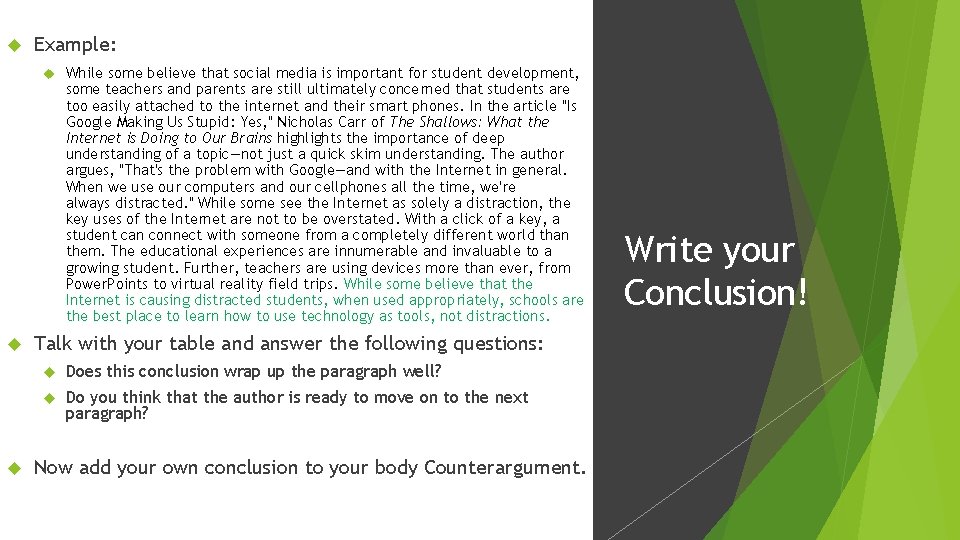  Example: While some believe that social media is important for student development, some