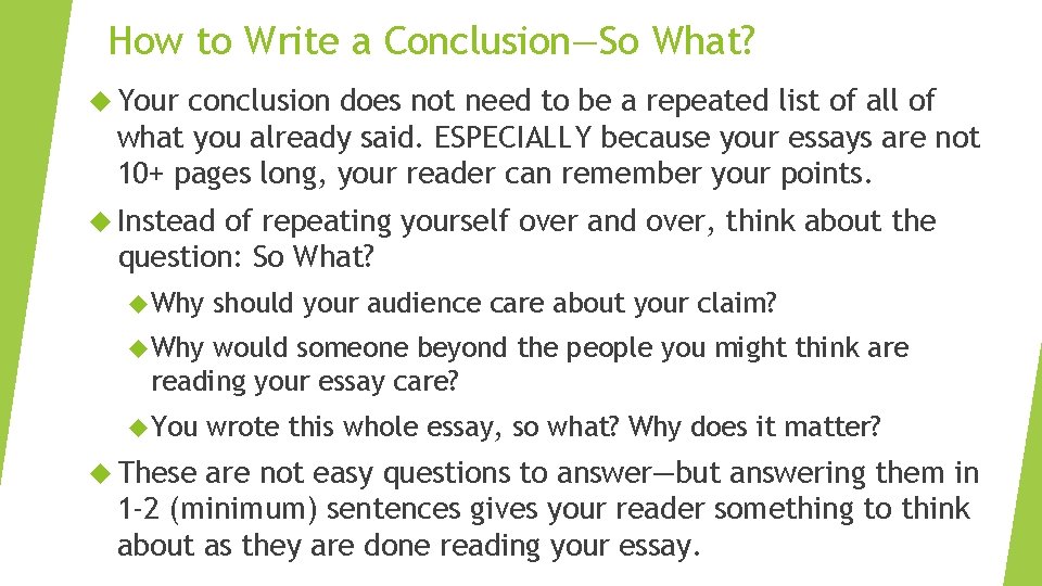 How to Write a Conclusion—So What? Your conclusion does not need to be a