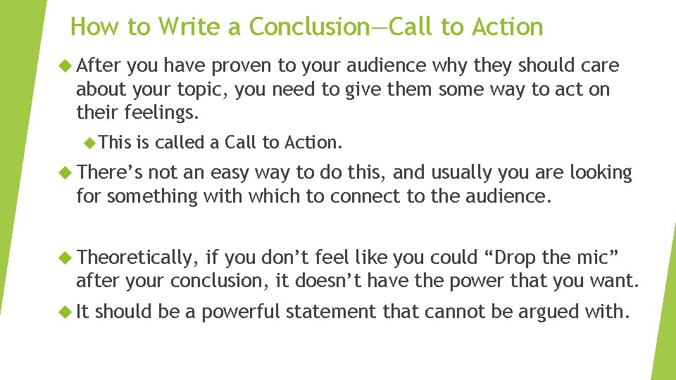How to Write a Conclusion—Call to Action After you have proven to your audience