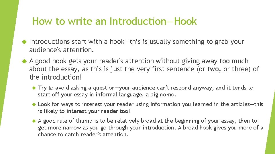 How to write an Introduction—Hook Introductions start with a hook—this is usually something to